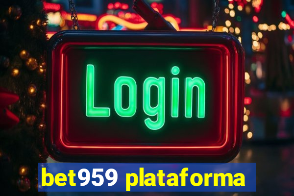 bet959 plataforma